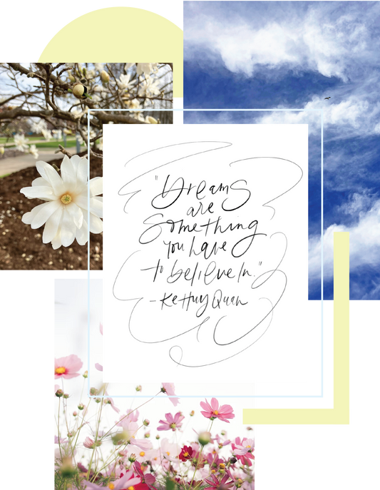 Dreams Are Something You Have To Believe In