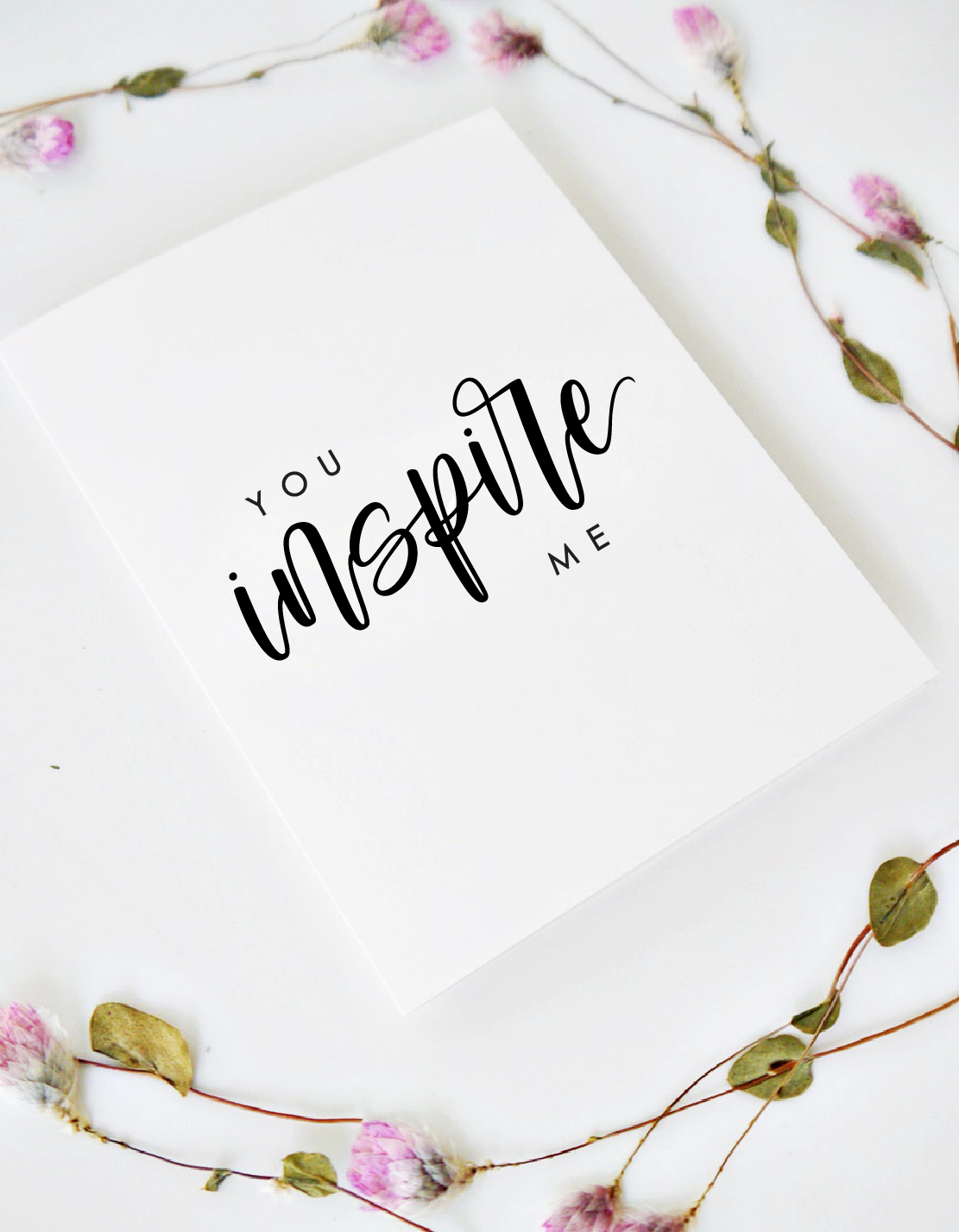 You Inspire Me Card