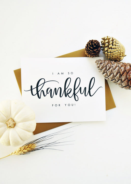 I'm So Thankful For You Card