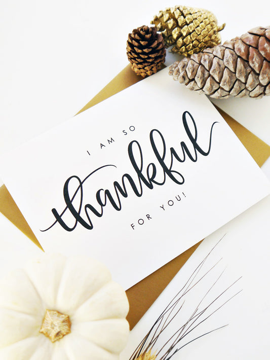 I'm So Thankful For You Card