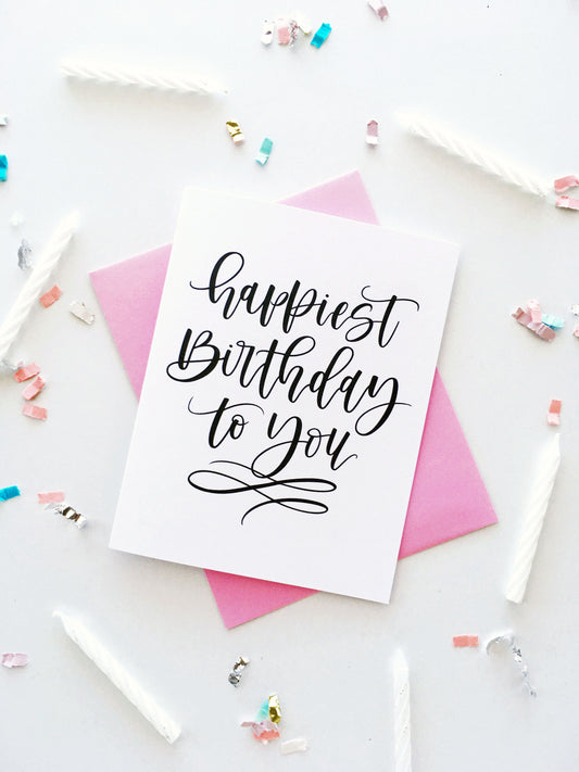 Happiest Birthday To You Card