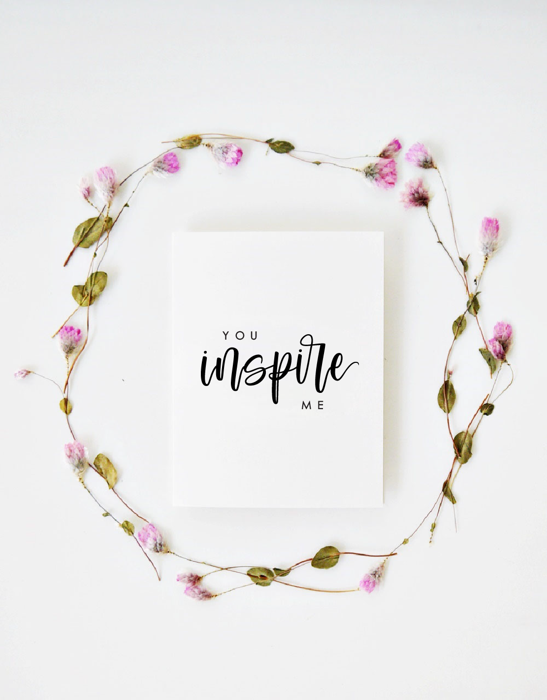 You Inspire Me Card