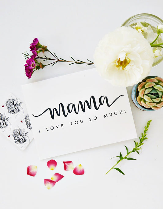 Mama I Love You So Much! Card